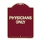 Signmission Designer Series Sign Physicians Only, Burgundy Heavy-Gauge Aluminum Sign, 24" x 18", BU-1824-23300 A-DES-BU-1824-23300 - alternate 1
